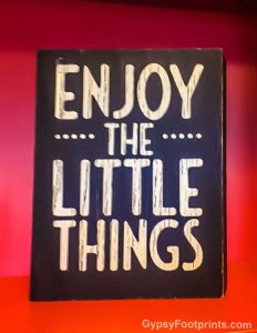 Enjoy the little things sign